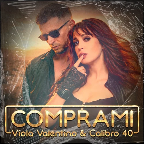copertina comprami nuova uscita di Viola Valentino e calibro 40 copertina comprami nuova uscita di Viola Valentino e calibro 40